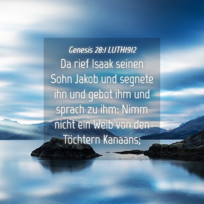 Picture 04 - Genesis 28:1 LUTH1912 - Da rief Isaak seinen Sohn Jakob und segnete ihn - Bible Verse Picture