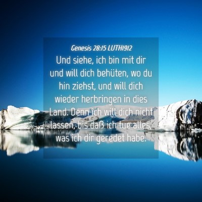 Picture 04 - Genesis 28:15 LUTH1912 - Und siehe, ich bin mit dir und will dich - Bible Verse Picture
