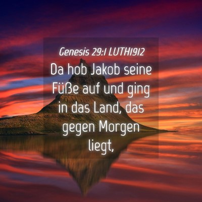 Picture 04 - Genesis 29:1 LUTH1912 - Da hob Jakob seine Füße auf und ging in das - Bible Verse Picture