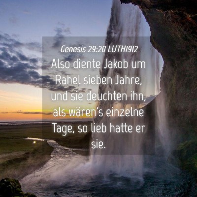 Picture 04 - Genesis 29:20 LUTH1912 - Also diente Jakob um Rahel sieben Jahre, und sie - Bible Verse Picture