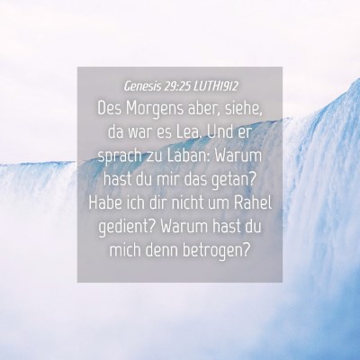 Picture 04 - Genesis 29:25 LUTH1912 - Des Morgens aber, siehe, da war es Lea. Und er - Bible Verse Picture