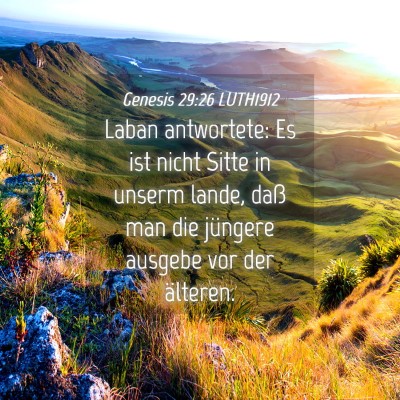 Picture 04 - Genesis 29:26 LUTH1912 - Laban antwortete: Es ist nicht Sitte in unserm - Bible Verse Picture