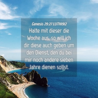Picture 04 - Genesis 29:27 LUTH1912 - Halte mit dieser die Woche aus, so will ich dir - Bible Verse Picture