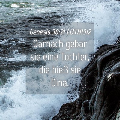 Picture 04 - Genesis 30:21 LUTH1912 - Darnach gebar sie eine Tochter, die hieß sie - Bible Verse Picture