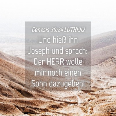 Picture 04 - Genesis 30:24 LUTH1912 - Und hieß ihn Joseph und sprach: Der HERR wolle - Bible Verse Picture