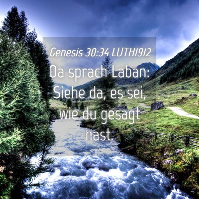 Picture 04 - Genesis 30:34 LUTH1912 - Da sprach Laban: Siehe da, es sei, wie du gesagt - Bible Verse Picture