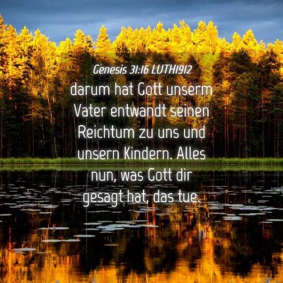Picture 04 - Genesis 31:16 LUTH1912 - darum hat Gott unserm Vater entwandt seinen - Bible Verse Picture