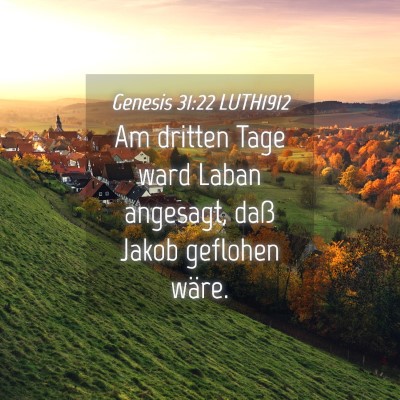 Picture 04 - Genesis 31:22 LUTH1912 - Am dritten Tage ward Laban angesagt, daß Jakob - Bible Verse Picture