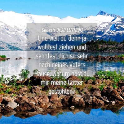 Picture 04 - Genesis 31:30 LUTH1912 - Und weil du denn ja wolltest ziehen und sehntest - Bible Verse Picture