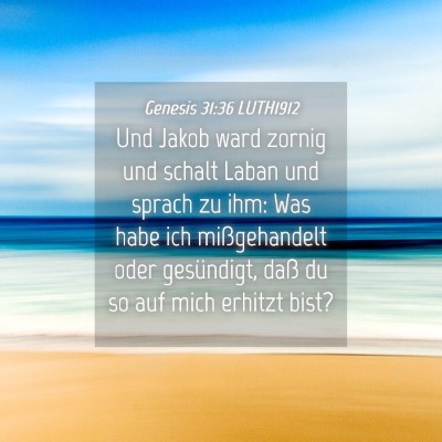 Picture 04 - Genesis 31:36 LUTH1912 - Und Jakob ward zornig und schalt Laban und sprach - Bible Verse Picture