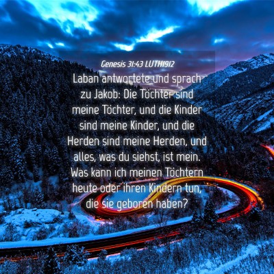 Picture 04 - Genesis 31:43 LUTH1912 - Laban antwortete und sprach zu Jakob: Die - Bible Verse Picture