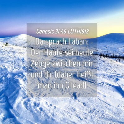 Picture 04 - Genesis 31:48 LUTH1912 - Da sprach Laban: Der Haufe sei heute Zeuge - Bible Verse Picture