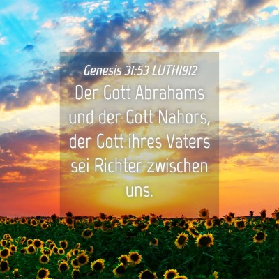 Picture 04 - Genesis 31:53 LUTH1912 - Der Gott Abrahams und der Gott Nahors, der Gott - Bible Verse Picture
