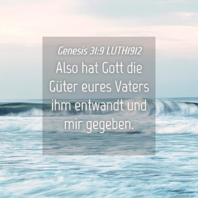 Picture 04 - Genesis 31:9 LUTH1912 - Also hat Gott die Güter eures Vaters ihm - Bible Verse Picture