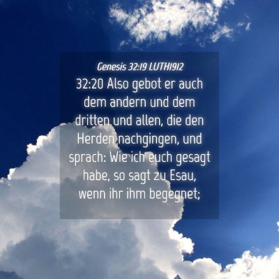 Picture 04 - Genesis 32:19 LUTH1912 - 32:20 Also gebot er auch dem andern und dem - Bible Verse Picture