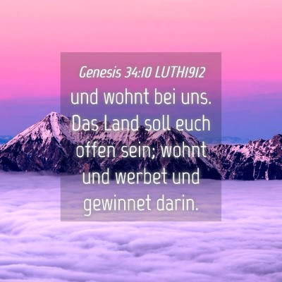 Picture 04 - Genesis 34:10 LUTH1912 - und wohnt bei uns. Das Land soll euch offen sein; - Bible Verse Picture