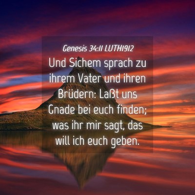 Picture 04 - Genesis 34:11 LUTH1912 - Und Sichem sprach zu ihrem Vater und ihren - Bible Verse Picture