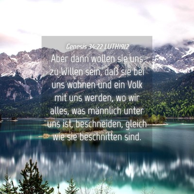 Picture 04 - Genesis 34:22 LUTH1912 - Aber dann wollen sie uns zu Willen sein, daß sie - Bible Verse Picture