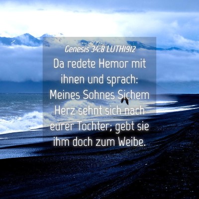 Picture 04 - Genesis 34:8 LUTH1912 - Da redete Hemor mit ihnen und sprach: Meines - Bible Verse Picture