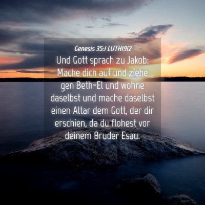 Picture 04 - Genesis 35:1 LUTH1912 - Und Gott sprach zu Jakob: Mache dich auf und - Bible Verse Picture