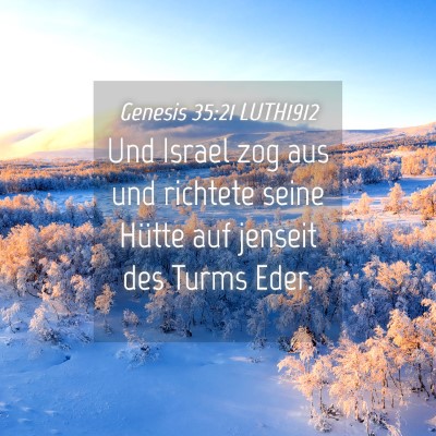 Picture 04 - Genesis 35:21 LUTH1912 - Und Israel zog aus und richtete seine Hütte auf - Bible Verse Picture