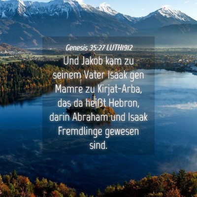 Picture 04 - Genesis 35:27 LUTH1912 - Und Jakob kam zu seinem Vater Isaak gen Mamre zu - Bible Verse Picture