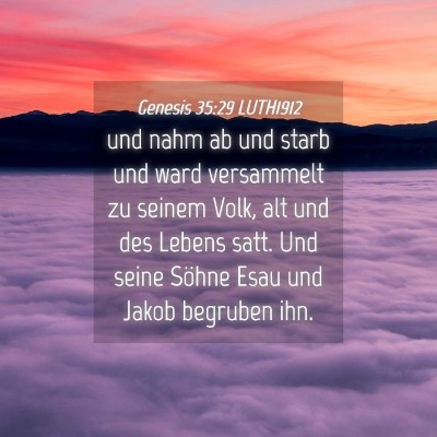 Picture 04 - Genesis 35:29 LUTH1912 - und nahm ab und starb und ward versammelt zu - Bible Verse Picture