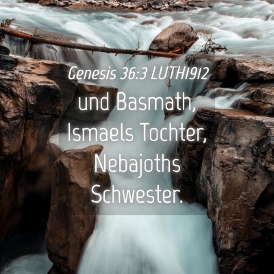Picture 04 - Genesis 36:3 LUTH1912 - und Basmath, Ismaels Tochter, Nebajoths - Bible Verse Picture