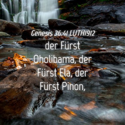 Picture 04 - Genesis 36:41 LUTH1912 - der Fürst Oholibama, der Fürst Ela, der Fürst - Bible Verse Picture