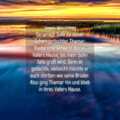 Picture 04 - Genesis 38:11 LUTH1912 - Da sprach Juda zu seiner Schwiegertochter Thamar: - Bible Verse Picture