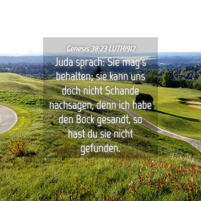 Picture 04 - Genesis 38:23 LUTH1912 - Juda sprach: Sie mag's behalten; sie kann uns - Bible Verse Picture