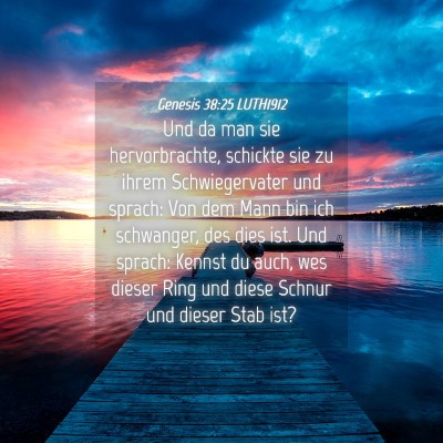 Picture 04 - Genesis 38:25 LUTH1912 - Und da man sie hervorbrachte, schickte sie zu - Bible Verse Picture
