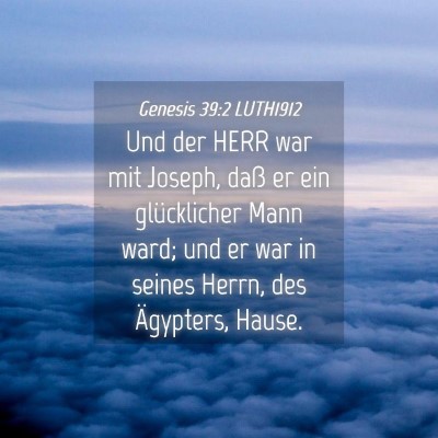 Picture 04 - Genesis 39:2 LUTH1912 - Und der HERR war mit Joseph, daß er ein - Bible Verse Picture