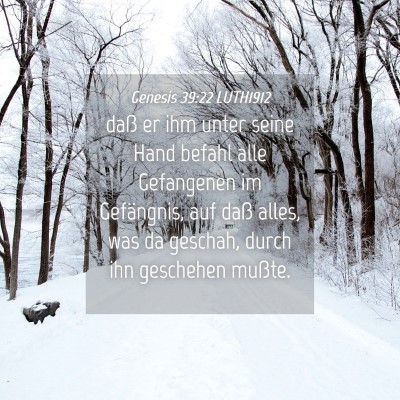 Picture 04 - Genesis 39:22 LUTH1912 - daß er ihm unter seine Hand befahl alle - Bible Verse Picture