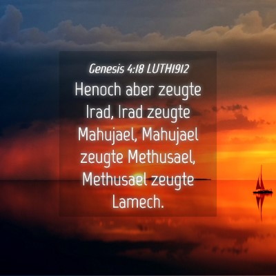 Picture 04 - Genesis 4:18 LUTH1912 - Henoch aber zeugte Irad, Irad zeugte Mahujael, - Bible Verse Picture