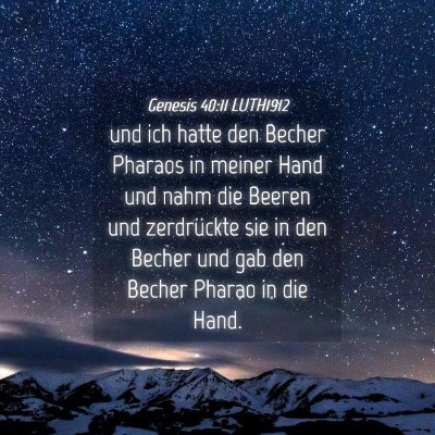 Picture 04 - Genesis 40:11 LUTH1912 - und ich hatte den Becher Pharaos in meiner Hand - Bible Verse Picture