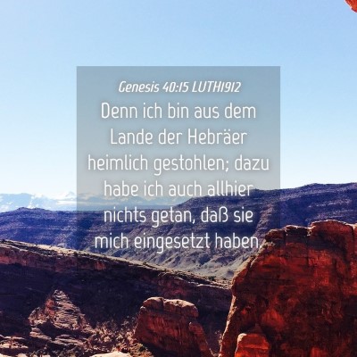 Picture 04 - Genesis 40:15 LUTH1912 - Denn ich bin aus dem Lande der Hebräer heimlich - Bible Verse Picture