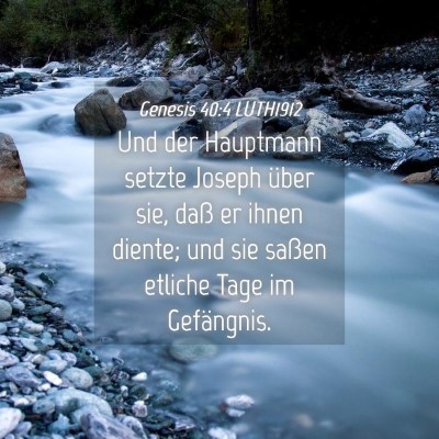 Picture 04 - Genesis 40:4 LUTH1912 - Und der Hauptmann setzte Joseph über sie, daß - Bible Verse Picture
