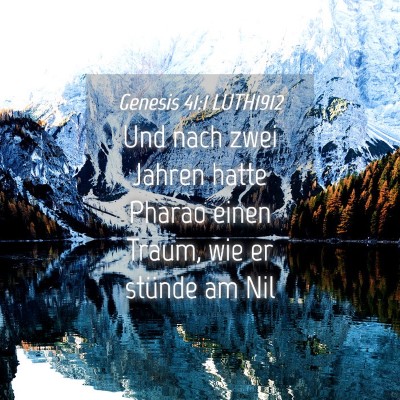 Picture 04 - Genesis 41:1 LUTH1912 - Und nach zwei Jahren hatte Pharao einen Traum, - Bible Verse Picture