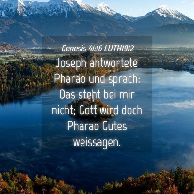 Picture 04 - Genesis 41:16 LUTH1912 - Joseph antwortete Pharao und sprach: Das steht - Bible Verse Picture