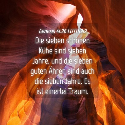 Picture 04 - Genesis 41:26 LUTH1912 - Die sieben schönen Kühe sind sieben Jahre, und - Bible Verse Picture