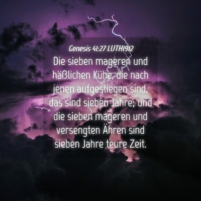 Picture 04 - Genesis 41:27 LUTH1912 - Die sieben mageren und häßlichen Kühe, die - Bible Verse Picture