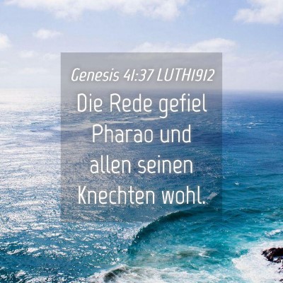 Picture 04 - Genesis 41:37 LUTH1912 - Die Rede gefiel Pharao und allen seinen Knechten - Bible Verse Picture