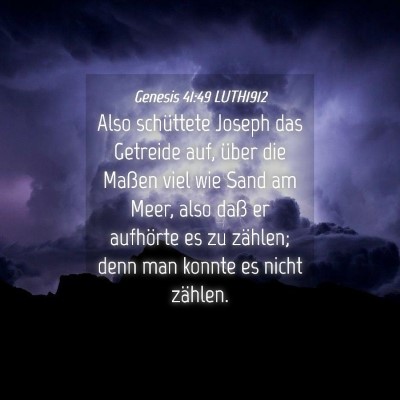 Picture 04 - Genesis 41:49 LUTH1912 - Also schüttete Joseph das Getreide auf, über - Bible Verse Picture