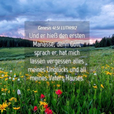 Picture 04 - Genesis 41:51 LUTH1912 - Und er hieß den ersten Manasse; denn Gott, - Bible Verse Picture