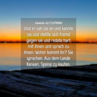 Picture 04 - Genesis 42:7 LUTH1912 - Und er sah sie an und kannte sie und stellte sich - Bible Verse Picture