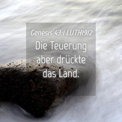 Picture 04 - Genesis 43:1 LUTH1912 - Die Teuerung aber drückte das - Bible Verse Picture