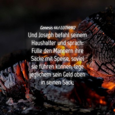 Picture 04 - Genesis 44:1 LUTH1912 - Und Joseph befahl seinem Haushalter und sprach: - Bible Verse Picture