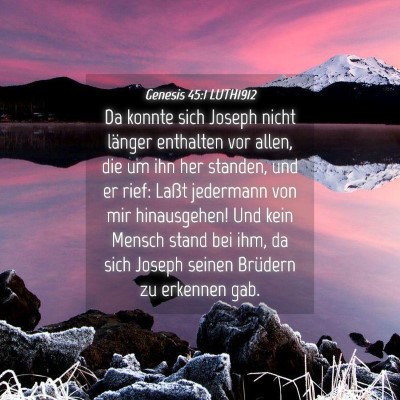 Picture 04 - Genesis 45:1 LUTH1912 - Da konnte sich Joseph nicht länger enthalten vor - Bible Verse Picture