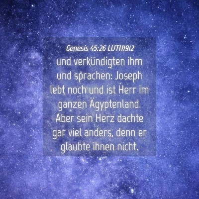 Picture 04 - Genesis 45:26 LUTH1912 - und verkündigten ihm und sprachen: Joseph lebt - Bible Verse Picture